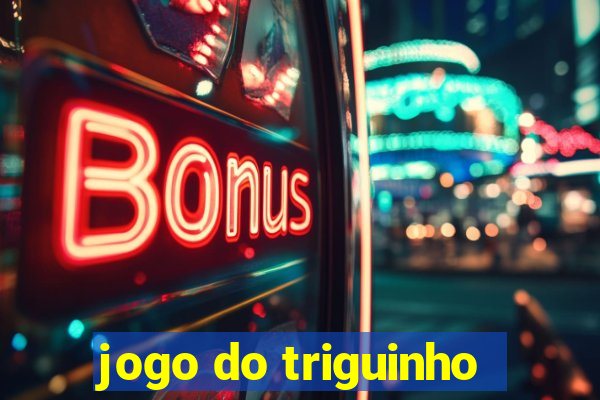 jogo do triguinho